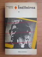Constantin Chirita - Intalnirea (volumul 1)