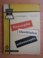 Dan Alessandrescu, Vasile Luca - Conceptia, sterilitatea, anticonceptia