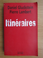 Daniel Gluckstein, Pierre Lambert - Itineraires