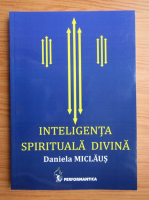 Daniela Miclaus - Inteligenta spirituala divina