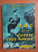 Ely Boissin - ABC de la chasse sous-marine
