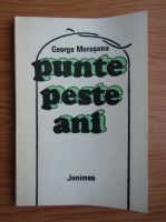 Anticariat: George Morosanu - Punte peste ani