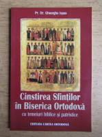 Gheorghe Ispas - Cinstirea sfintilor in biserica ortodoxa