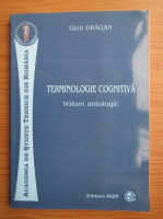 Gleb Dragan - Terminologie cognitiva. Volum antologic