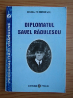 Horia Dumitrescu - Diplomatul Savel Radulescu