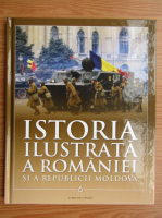 Istoria ilustrata a Romaniei si a Republicii Moldova (volumul 6)