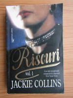 Jackie Collins - Riscuri (volumul 1)