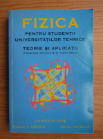 Laurentiu Fara - Fizica pentru studentii universitatilor tehnice