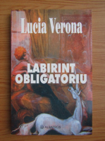 Anticariat: Lucia Verona - Labirint obligatoriu