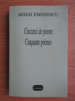 Mihai Eminescu - Cincizeci de poeme (editie bilingva)