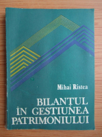Mihai Ristea - Bilantul in gestiunea patrimoniului