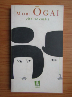 Anticariat: Mori Ogai - Vita sexualis