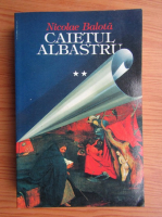Nicolae Balota - Caietul albastru (volumul 2)