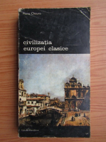 Anticariat: Pierre Chaunu - Civilizatia Europei clasice (volumul 3)