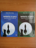 Radu Calin Cristea - Imparatul cu sapca, regimul Traian Basescu si elitele sale (2 volume)