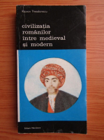 Razvan Theodorescu - Civilizatia romanilor intre medieval si modern, volumul 2. Orizontul imaginii