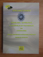 Stelian Stancu - Modelarea matematica a sistemelor si proceselor de conducere 