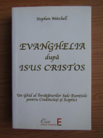 Anticariat: Stephen A. Mitchell - Evanghelia dupa Iisus Cristos