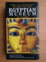 The illustrated guide to the egyptian museum in Cairo