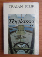 Traian Filip - Thalassa (volumul 2)