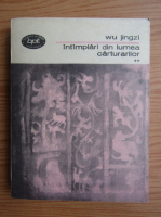 Wu Jingzi - Intamplari din lumea carturarilor (volumul 2)