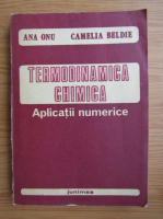 Ana Onu - Termodinamica chimica. Aplicatii numerice