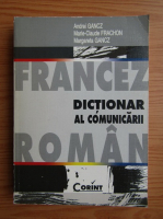 Anticariat: Andrei Gancz - Dictionar francez-roman al comunicarii