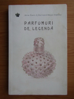 Anne Davis, Bertrand Meyer Stabley - Parfumuri de legenda