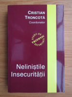 Cristian Troncota - Nelinistile insecuritatii