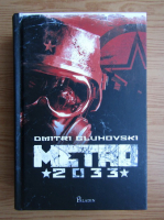 Anticariat: Dmitri Alekseevici Gluhovski - Metro 2033