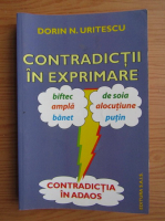 Dorin N. Uritescu - Contradictii in exprimare