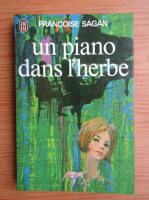 Anticariat: Francoise Sagan - Un piano dans l'herbe