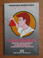 Georgiana Barbulescu - Chimie organica, teste grila pentru bacalaureat, 1993