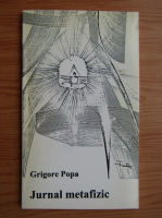 Grigore Popa - Jurnal metafizic