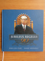 Ioan Luca Vlad - Jubileul regelui 90