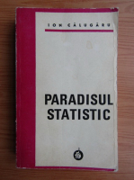 Ion Calugaru - Paradisul statistic