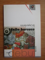 Iulian Baicus - Ideile bursuce