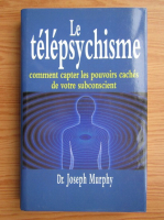 Joseph Murphy - Le telepsychisme