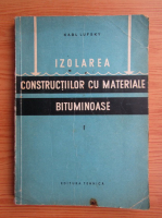 Karl Lufsky - Izolarea constructiilor cu materiale bituminoase (volumul 1)