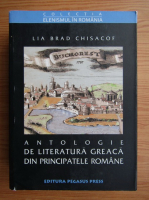 Anticariat: Lia Brad Chisacof - Antologie de literatura greaca din Principatele Romane. Proza si teatru. Secolele XVIII-XIX
