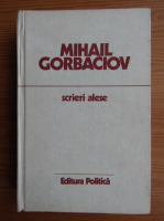 Anticariat: Mihail Gorbaciov - Scrieri alese