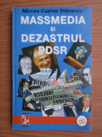 Anticariat: Mircea Cuzino Stanescu - Massmedia si dezastrul Pdsr