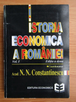 N. N. Constantinescu - Istoria economica a Romaniei (volumul 1)
