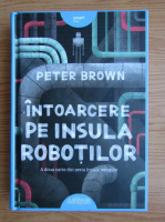 Peter Brown - Intoarcere pe insula robotilor
