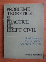 Raul Petrescu - Probleme teoretice si practice de drept civil