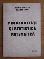 Rodica Tomescu - Probabilitati si statistica matematica