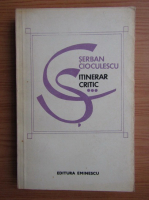 Anticariat: Serban Cioculescu - Itinerar critic (volumul 3)