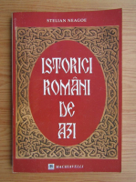 Stelian Neagoe - Istorici romani de azi