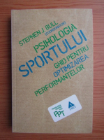 Stephen Bull - Psihologia sportului. Ghid pentru optimizarea performantelor