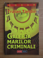 Anticariat: Traian Tandin - Galeria marilor criminali